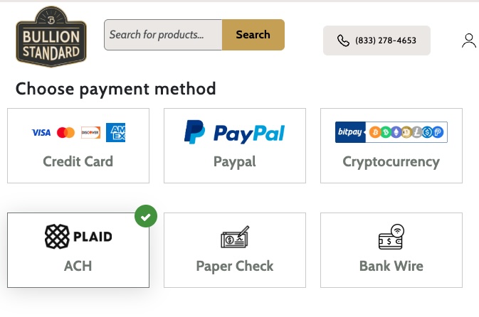 Bullion Standard checkout screen showing the payment method selection step with options for Credit Card, PayPal, Cryptocurrency, ACH via Plaid, Paper Check, and Bank Wire — the custom multi-payment checkout flow with deposit-based hold logic built to protect against spot-market exposure on delayed payments.